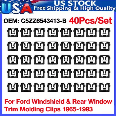 40X For Ford Windshield & Rear Window Trim Molding Clips-1965-1993 C5ZZ6543413-B • $9.99