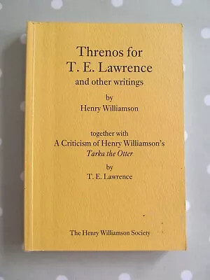 Threnos For T E Lawrence By Henry Williamson With A Criticism Of Tarka The Otter • £10