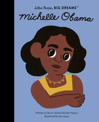 Michelle Obama [Volume 62] [Little People BIG DREAMS 62] • $7.97
