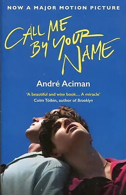 Call Me By Your Name By Andre Aciman Paperback NEW  • $10.46