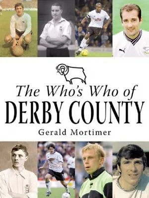 £3.50 • Buy The Who's Who Of Derby County By Mortimer, Gerald Hardback Book The Cheap Fast