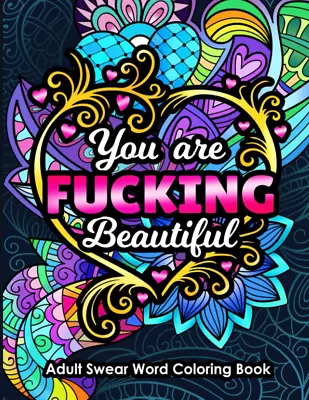 Adult Swear Word Coloring Book You Are Fucking Beautiful: Funny Sweary Affirm... • $10.45