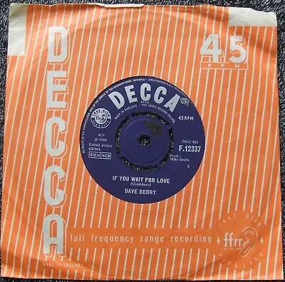 DAVE BERRY - If You Wait For Love (1966) Decca   Excellent UK 45 • £3.99