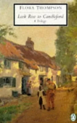 Lark Rise To Candleford: A Trilogy - Lark Rise; O... By Massingham H. Paperback • £3.49