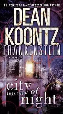 City Of Night (Dean Koontz's Frankenstein Book 2) By Koontz Dean - GOOD • $4.46