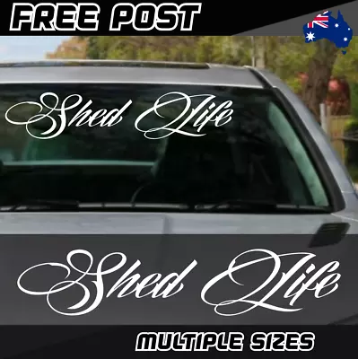 Shed Life Sticker Car Decal Man Cave Toolbox Bloke Garage Mechanic Aussie Ute • $6.50