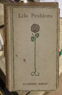 Life Problems By G. Campbell Morgan C 1899 Antiquarian Book 1st Edition *VHTF* • $204