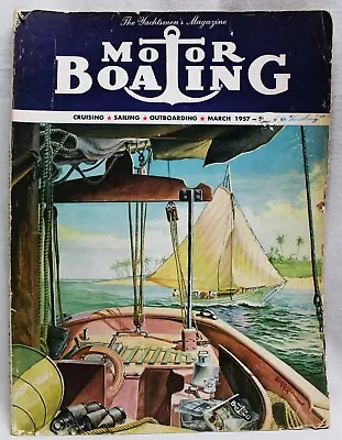 Motor Boating Magazine March 1957 Vintage Boats Cruising Sailing News • $8.49