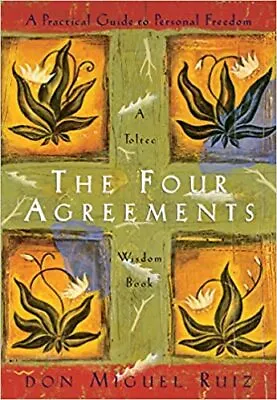 The Four Agreements: Practical Guide To Personal Freedom: A Practical Guide To • £7.18