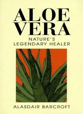 Aloe Vera: The Plant With Legendary Health-giving PropertiesAlasdair Barcroft • £2.32