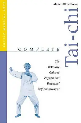 Complete Tai-chi: The Definitive Guide T- Paperback 9780804818971 Alfred Huang • £4.31