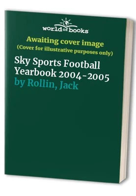 £6.49 • Buy Sky Sports Football Yearbook 2004-2005, Rollin, Jack