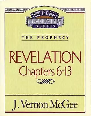 Revelation: Chapters 6-13 By J. Vernon McGee (English) Paperback Book • $21.50