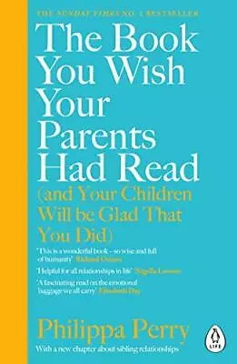 The Book You Wish Your Parents Had Read (and Your Children Will .9780241251027 • £8.04