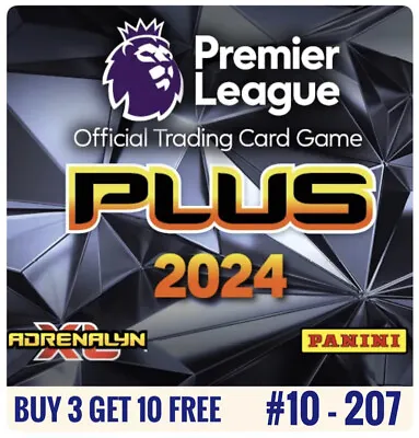 Panini ADRENALYN XL PLUS 2024 Premier League Cards #10-207 - Buy 3 Get 10 Free • £0.99
