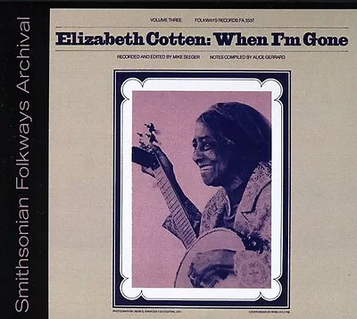 Elizabeth Cotten - Elizabeth Cotten Volume 3: When I'm Gone [New CD] • $16.28