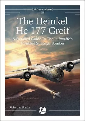 Heinkel He 177 Greif: Guide To The Troubled Bomber (Valiant Wings) • $29.95