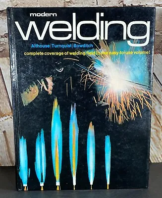 Modern Welding (Hardcover 1976) AlthouseTurnquistBowditch Metal/Steel Joining • $22.05