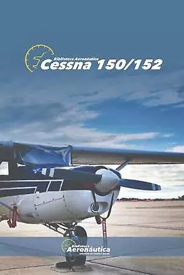 Cessna 150 152 By Facundo Conforti Paperback Book • $53.63