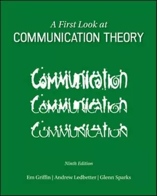 A First Look At Communication Theory By Andrew M. Ledbetter Em Griffin And... • $15