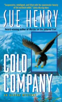 Cold Company: An Alaska Mystery [Alaska Mystery Series]  Henry Sue • $4.19
