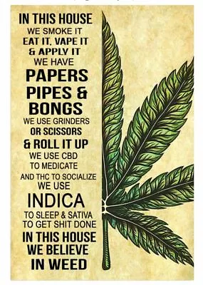 $44.63 • Buy Cannabis In This House We Smoke It Eat It Vape It We Believe In Weed Poster