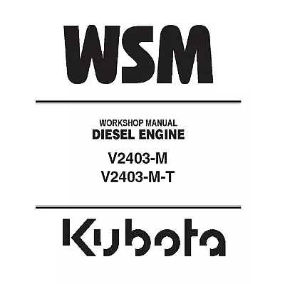 Kubota V2403-M / V2403-M-T Engine Workshop Repair Service Manual - CD (Disc) • $23.95