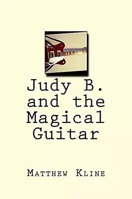 Judy B. And The Magical Guitar By Kline  New 9781534881938 Fast Free Shipping- • $19.30