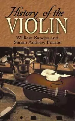 History Of The Violin [Dover Books On Music: Violin] • $13.41