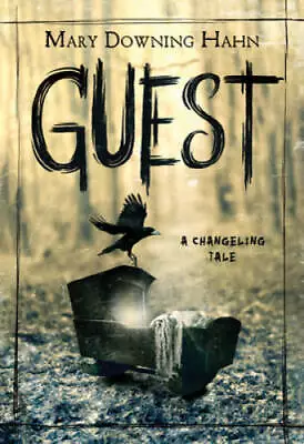 Guest: A Changeling Tale - Hardcover By Hahn Mary Downing - GOOD • $3.81