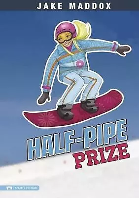 Half-Pipe Prize By Jake Maddox (English) Hardcover Book • $53.82