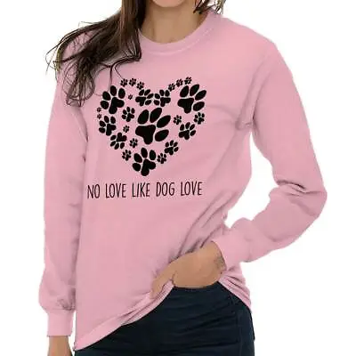 $13.99 • Buy No Love Like Dog Paw Print Heart Rescue Pet Long Sleeve Tshirt Tee For Women
