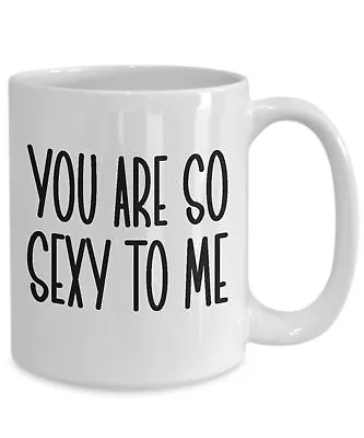 Anniversary Gift For Her You Are So Sexy To Me Wife Christmas Gift Wife Birthday • £16.73