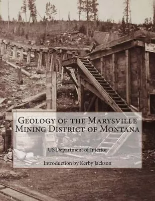 Geology Of The Marysville Mining District Of Montana • $21.75