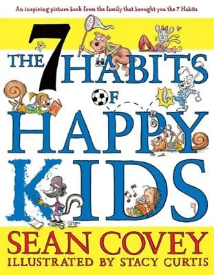 The 7 Habits Of Happy Kids Picture Book Sean Covey • $6.03