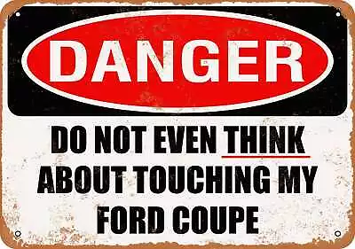 Metal Sign - Do Not Touch My FORD COUPE -- Vintage Look • $18.66