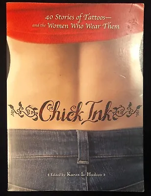 $16 • Buy Chick Ink 40 Stories Of Tattoos & Women Who Wear Them 2007 Pb By K.L. Hudson