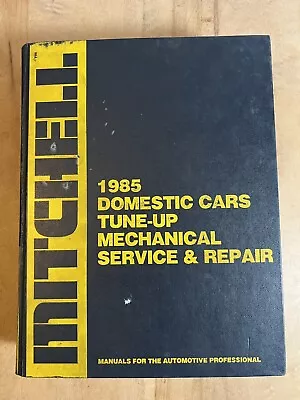 1985 Mitchell Domestic Cars Tune-up & Mechanical Service Auto Repair Manual • $9.95