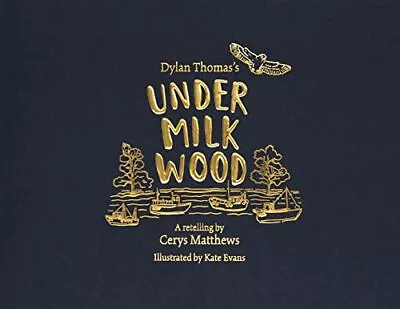 Cerys Matthews' Under Milk Wood: An Illustrated Retelling By  NEW Book FREE &  • £15.60