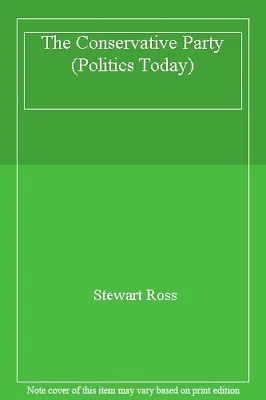 £8.92 • Buy The Conservative Party (Politics Today)-Stewart Ross
