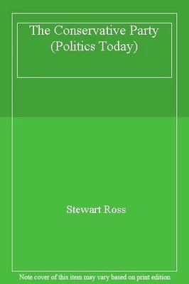 £8.92 • Buy The Conservative Party (Politics Today)-Stewart Ross