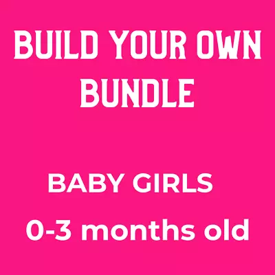 Baby Girl Used Clothes - Build / Make Your Own Bundle - 0-3 Months + Newborn • £1.25