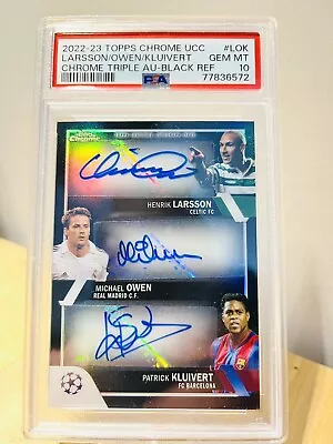 Topps Chrome HENRIK LARSSON MICHAEL OWEN PATRICK KLUIVERT Triple Auto /10 PSA 10 • $1900