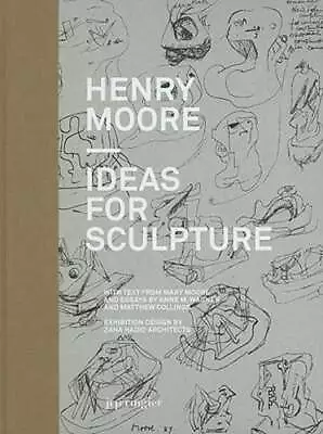 Henry Moore: Ideas For Sculpture: A Project With Zaha Hadid By Henry Moore: Used • $44.23