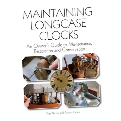 Maintaining Longcase Clocks - Nigel Barnes (Paperback) - An Owner's Guide To ... • £22.75