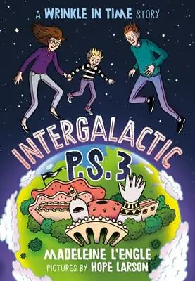 Intergalactic P.S. 3: A Wrinkle In Time Story [A Wrinkle In Time Quintet] By L'E • $4.47