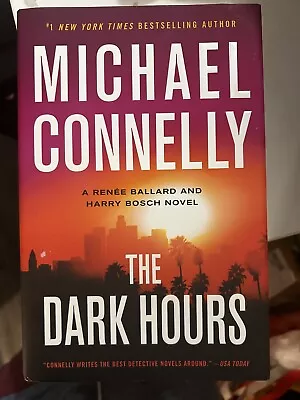 SIGNED BY AUTHOR Michael Connelly The Dark Hours 1st Edition/1st Print • $15