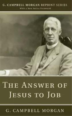 G Campbell Morgan The Answer Of Jesus To Job (Paperback) • $17.32