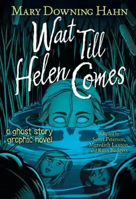 Wait Till Helen Comes Graphic Novel: A Ghost Story By Mary Downing Hahn: Used • $9.33