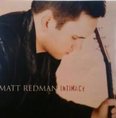 Matt Redman : Intimacy CD Value Guaranteed From EBay’s Biggest Seller! • £1.99